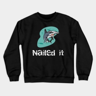 Nailed It Crewneck Sweatshirt